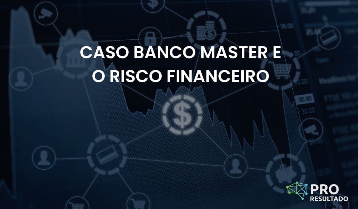 O caso Banco Master: 5 lições cruciais de Risco Financeiro e a blindagem de sua empresa