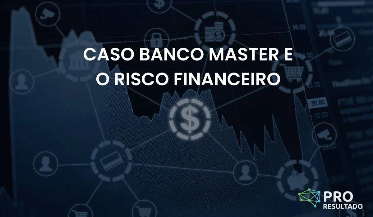 O caso Banco Master: 5 lições cruciais de Risco Financeiro e a blindagem de sua empresa