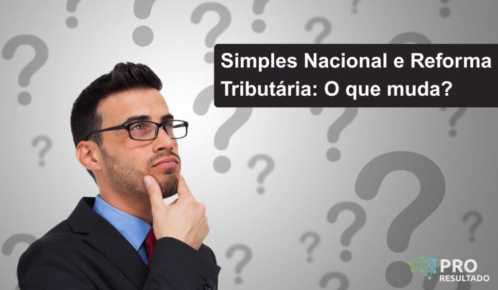 Reforma Tributária e o Simples Nacional: o fim do regime ou um novo começo estratégico?