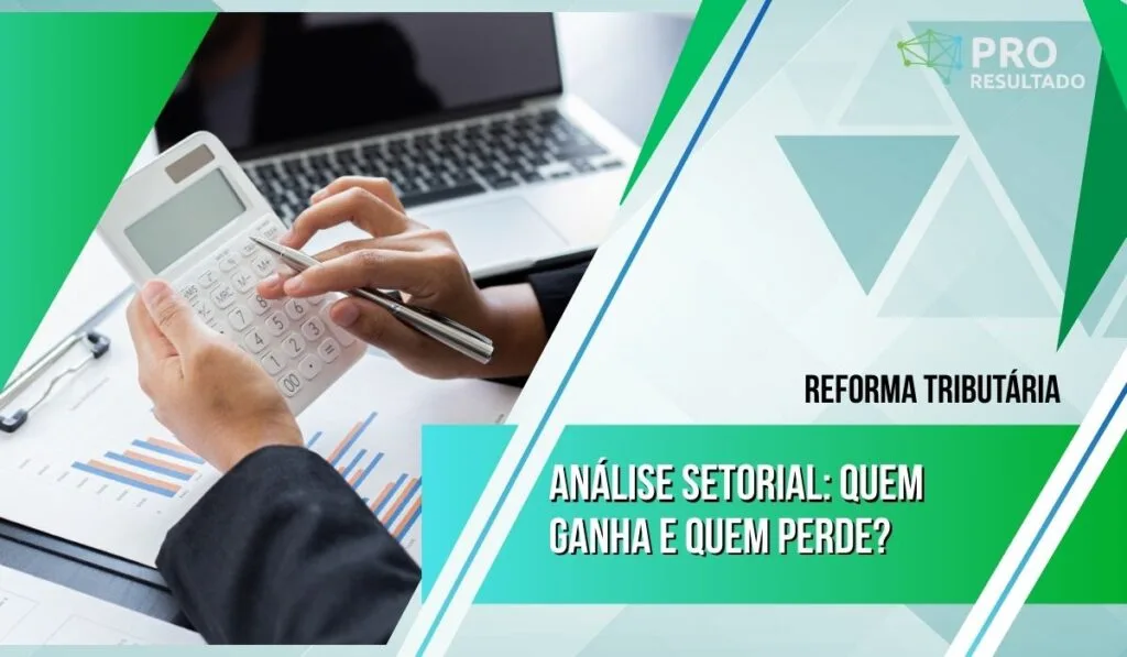 Adeus PIS/COFINS: Como os novos IBS e CBS impactam o caixa e o lucro da sua empresa a partir de 2026 1 Reforma Tributária Impactos do IBS e CBS
